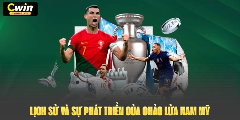 Lịch sử và sự phát triển của Chảo Lửa Nam Mỹ