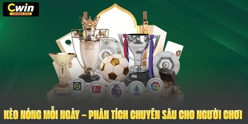 Kèo Nóng Mỗi Ngày – Phân Tích Chuyên Sâu Cho Người Chơi 