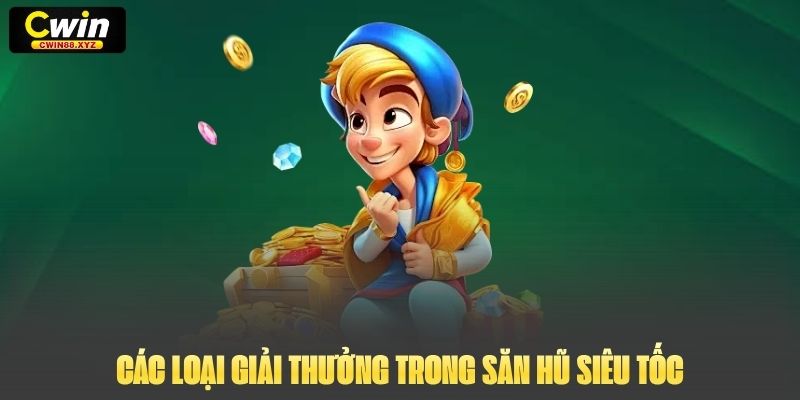 Các loại giải thưởng trong Săn Hũ Siêu Tốc