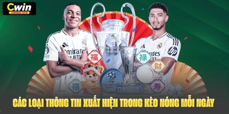 Các loại thông tin xuất hiện trong kèo nóng mỗi ngày