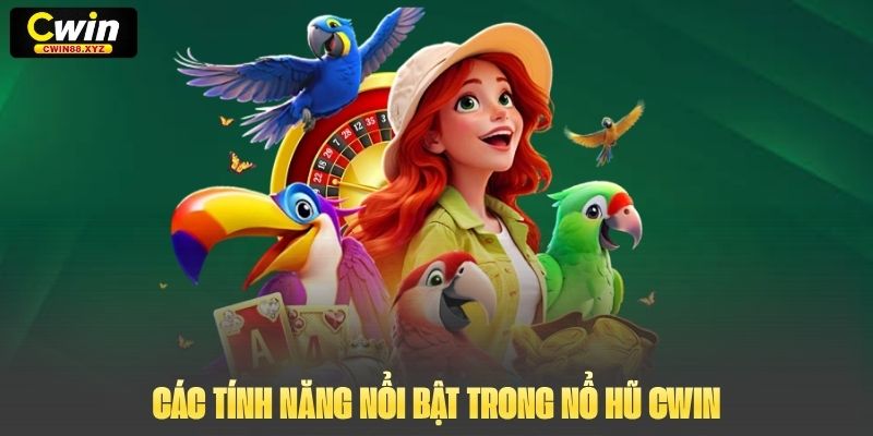 Các bộ môn và tính năng nổi bật trong Nổ Hũ Cwin