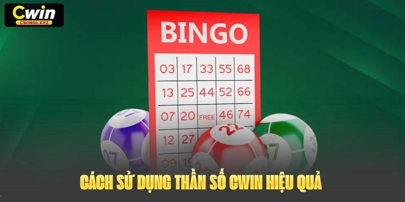 Cách sử dụng Thần Số Cwin hiệu quả