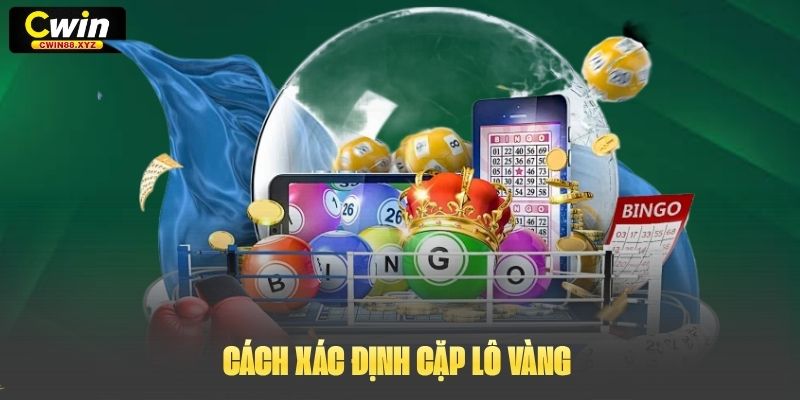 Cách xác định Cặp Lô Vàng