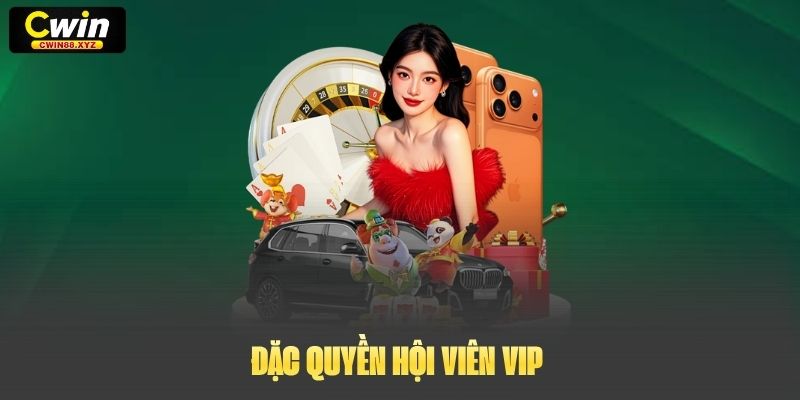 Đặc quyền hội viên vip