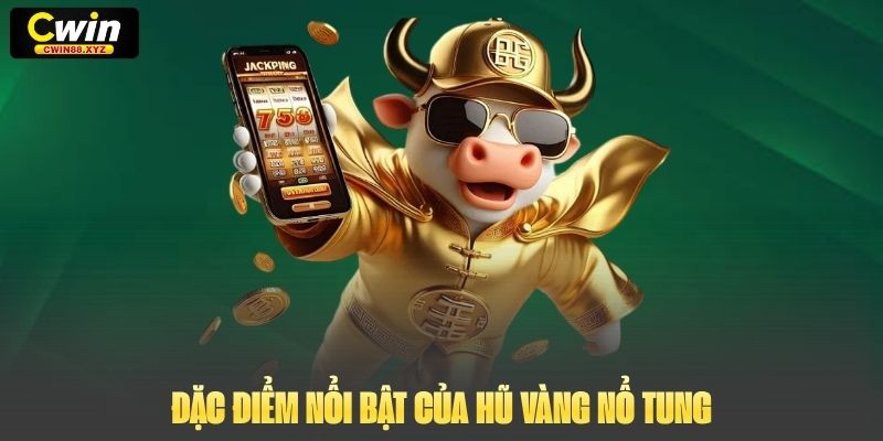 Đặc điểm nổi bật của Hũ Vàng Nổ Tung