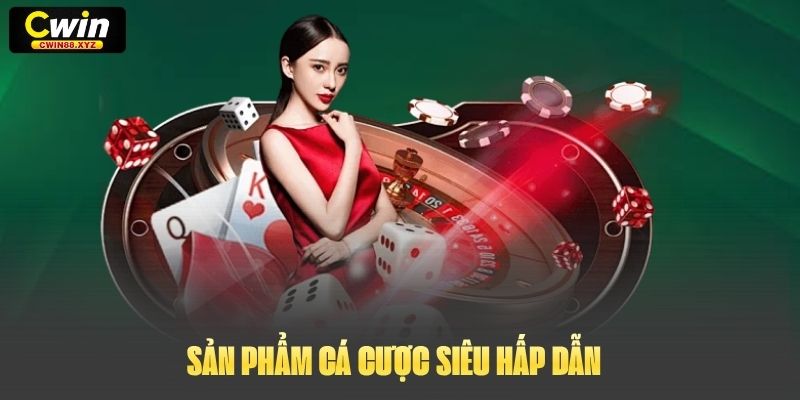 Sản phẩm cá cược siêu hấp dẫn 