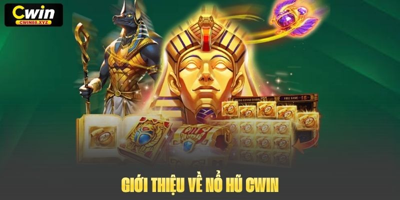 Giới thiệu về Nổ Hũ Cwin