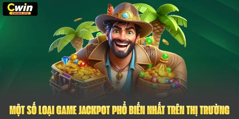 Một số loại game Jackpot phổ biến nhất trên thị trường