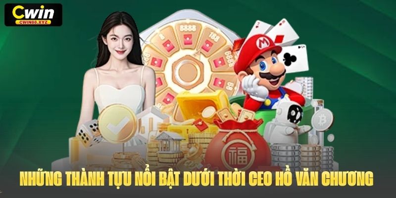 Những thành tựu nổi bật dưới thời CEO Hồ Văn Chương
