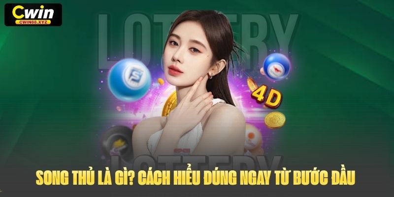 Song thủ là gì? Cách hiểu đúng ngay từ bước đầu